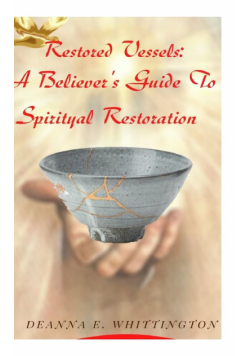 Restored Vessels - A Believer's Guide to Spiritual Restoration