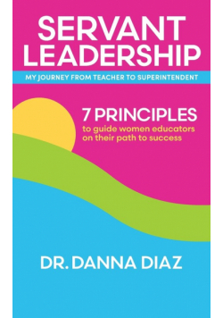 Servant Leadership    My Journey from Teacher to Superintendent
