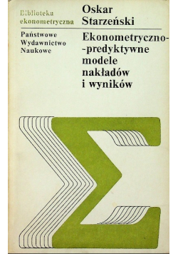 Ekonometryczno predyktywne modele nakładów i wyników