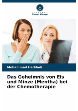 Das Geheimnis von Eis und Minze (Mentha) bei der Chemotherapie