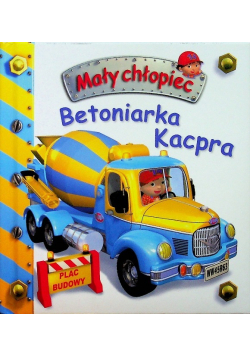 Mały chłopiec  Betoniarka Kacpra