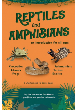 An Introduction to Reptiles and Amphibians For All Ages