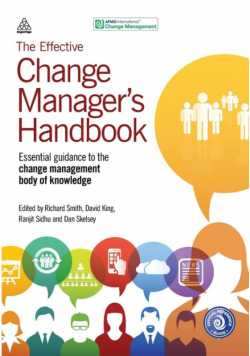 The Effective Change Manager's Handbook