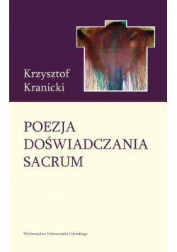 Poezja doświadczania sacrum. Wokół twórczości poetyckiej Janusza S. Pasierba