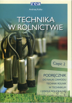 Technika w rolnictwie Część 2 Podręcznik