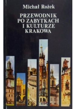 Przewodnik po zabytkach i kulturze Krakowa