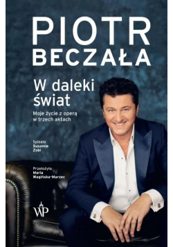 W daleki świat Życie operowe w trzech aktach