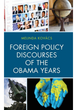 Foreign Policy Discourses of the Obama Years