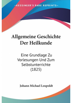 Allgemeine Geschichte Der Heilkunde
