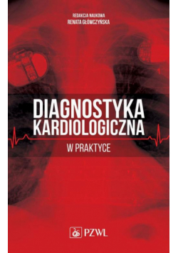 Diagnostyka kardiologiczna w praktyce
