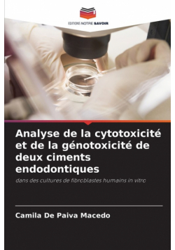 Analyse de la cytotoxicité et de la génotoxicité de deux ciments endodontiques