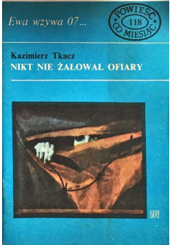 Powieść co miesiąc 118 Ewa wzywa 07 Nikt nie żałował ofiary