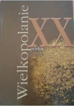 Wielkopolanie XX wieku