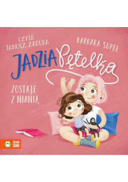 Jadzia Pętelka zostaje z nianią