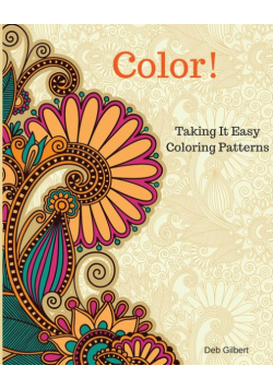 Color! Taking It Easy Coloring Patterns