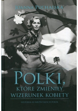Polki które zmieniły wizerunek kobiety