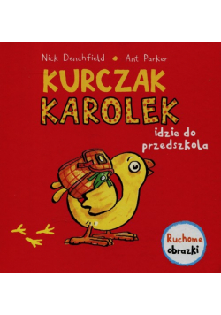 Kurczak Karolek idzie do przedszkola Ruchome obrazki