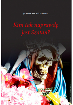 Kim tak naprawdę jest Szatan?