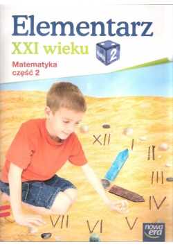 Elementarz XXI wieku kl. 2 Matematyka część 2