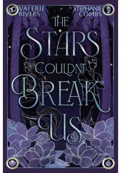 The Stars Couldn't Break Us