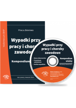 Wypadki przy pracy i choroby zawodowe Kompendium wiedzy