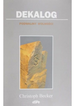 Dekalog. Podwaliny wolności