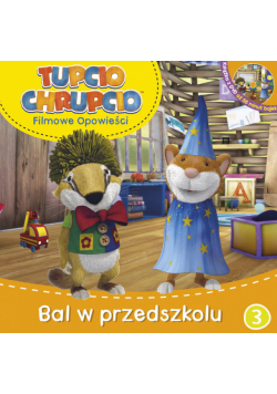 Tupcio Chrupcio Filmowe opowieści Tom 1 Bal w przedszkolu