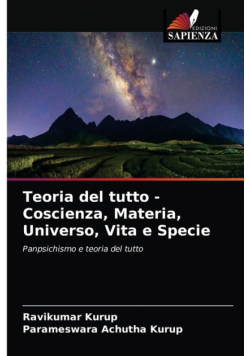 Teoria del tutto - Coscienza, Materia, Universo, Vita e Specie