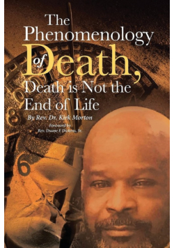The Phenomenology of Death, Death is Not the End of Life