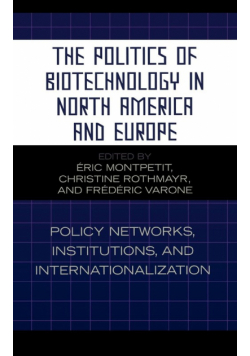 The Politics of Biotechnology in North America and Europe