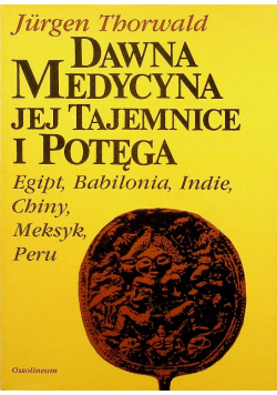 Dawna medycyna  jej tajemnice i potęga