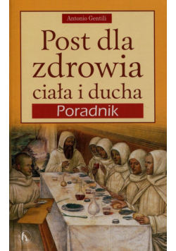 Post dla zdrowia ciała i ducha