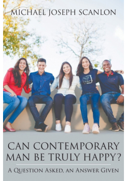 Can Contemporary Man Be Truly Happy?