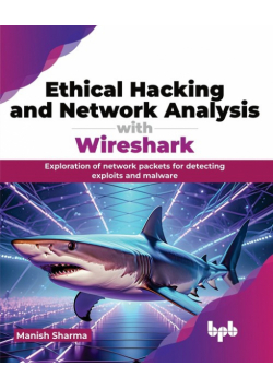 Ethical Hacking and Network Analysis with Wireshark