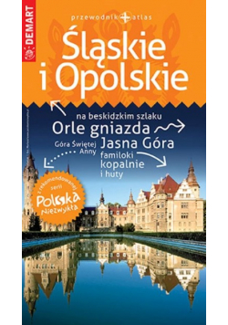 Polska Niezwykła Śląskie i Opolskie przewodnik