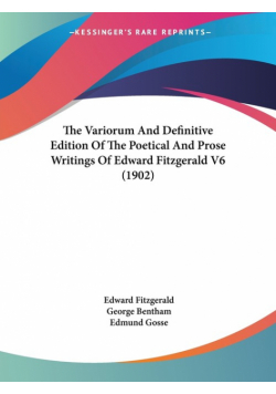 The Variorum And Definitive Edition Of The Poetical And Prose Writings Of Edward Fitzgerald V6 (1902)