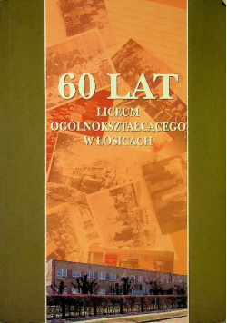 60 Lat liceum ogólnokształcącego w Łosicach
