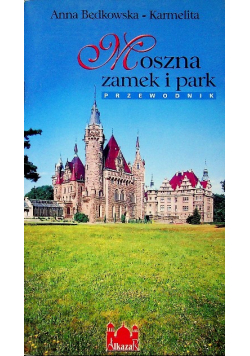 Moszna zamek i park Przewodnik