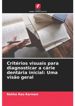 Critérios visuais para diagnosticar a cárie dentária inicial