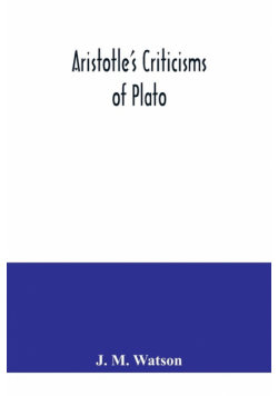 Aristotle's criticisms of Plato