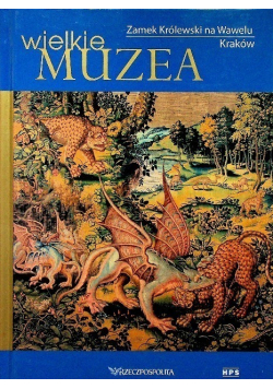 Wielkie Muzea Zamek Królewski na Wawelu Kraków