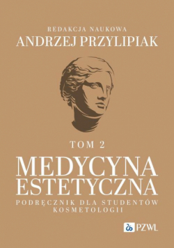 Medycyna estetyczna Podręcznik dla studentów kosmetologii Tom 2