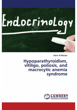 Hypoparathyroidism, vitiligo, poliosis, and macrocytic anemia syndrome