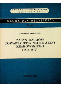 Zarys dziejów towarzystwa naukowego krakowskiego 1815 1872