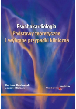 Psychokardiologia Podstawy teoretyczne i wybrane przypadki kliniczne Dedykacja autora