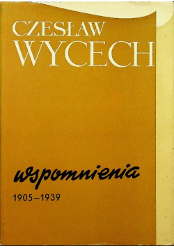 Wycech Wspomnienia 1905 do 1939
