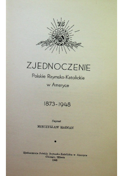 Zjednoczenie Polskie Rzymsko Katolickie w Ameryce 1873 do 1948 1948 r.