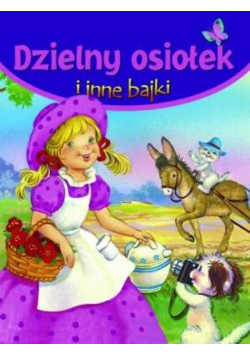 Dzielny osiołek i inne bajki