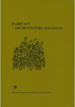 Habitaty -  Architektura socjalna