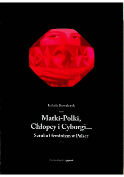 Matki - Polki Chłopcy i Cyborgi